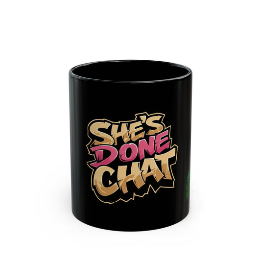 She's Done Chat Mug